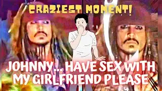 THE CRAZIEST! JOHNNY 'HAVE SEX WITH MY GIRLFRIEND'