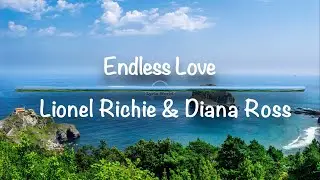 Endless Love | Lionel Richie & Diana Ross(Lyrics)
