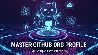 Mastering GitHub Organization Profile | Setup & Best Practices