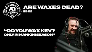 Autobrite Podcast: Are Waxes Dead S5 E2