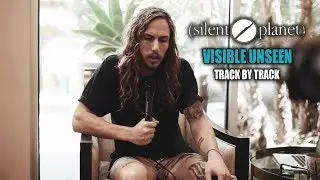 Silent Planet | Visible Unseen | Track-By-Track Analysis