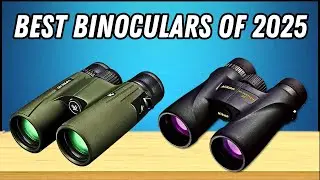 Top 6 Best Binoculars For 2025 - You Really Need To Know Before Buy !