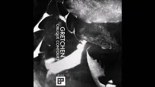 Gretchen - Oblique Contours (Live)