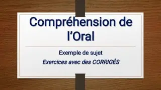 Compréhension de l'oral | Exemple de sujet | DELF B2 | Examen du DELF