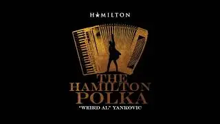 ‘The Hamilton Polka’ - Weird Al Yankovic
