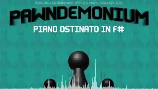 Pawndemonium - Piano Ostinato in F#
