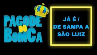 Pagode do Bomca - De Sampa A São Luiz / Já É - Roda de Samba ao vivo com Luciano Bom Cabelo