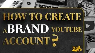 How to create a brand youtube channel?