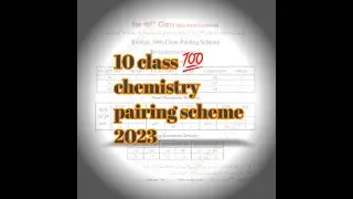 10 class chemistry pairing scheme 2023|chemistry paper|important news for 10 class