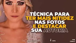 Como ter mais nitidez nas fotos e destacar sua autoria | 