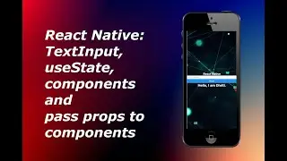 React Native: Get Text Input Value, useState and pass props to components.