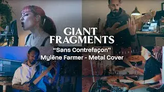 Giant Fragments - Sans Contrefaçon (Mylène Farmer Metal Cover - Feat Alex de @Synapse)