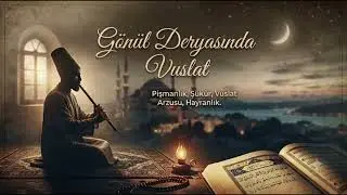 Yüreğe Dokunan Muhteşem İlahi - [Gönül Deryasında Vuslat]