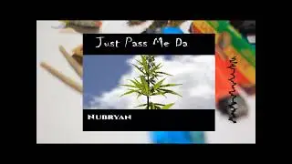 Nubryan - Pass Me Tha