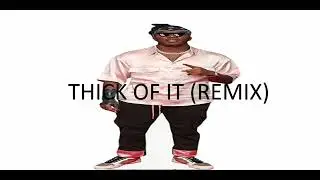 KSI-Thick Of It (Remix)
