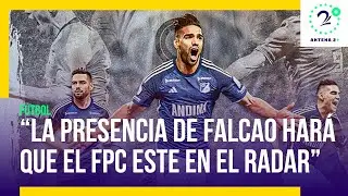 Con Falcao se va a demostrar que se puede trabajar con Colombia