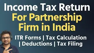 Income Tax Return for Partnership Firm | Partnership Firm ITR Filing with Tax Calculation Slab