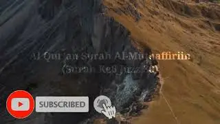 Al Qur'an Surah Al Muthaffiriin (Surah Ke6 Juzz 30)
