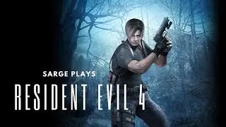 SUPER SCUFF TIME - Sarge will play more Resident Evil 4 while I farm!