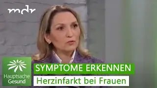 Herzinfarkt- Symptome bei Frauen sind anders | Hauptsache gesund | MDR