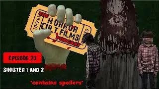 The HorrorCultFilms Podcast - Episode 23: Sinister 1 and 2