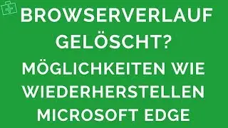 Microsoft Edge: Wie Browserverlauf wiederherstellen ?