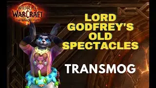 HOW TO OBTAIN Lord Godfrey's Old Spectacles / Transmog/ WOW/ WorldOfWarcraft