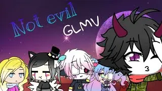 Not evil //GLMV//