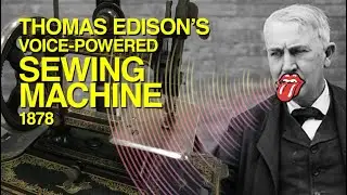 Thomas Edison's Voice-Powered Sewing Machine (1878)