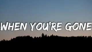 When You're Gone- Avril Lavigne (Lyrics)