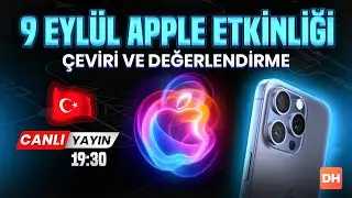 Apple Event Etkinliği Canlı Yayını 🔴 iPhone 16 Tanıtım Lansmanı (Türkçe Simultane Çeviri)