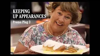 'Keeping Up Appearances' - PROMO PLUG 2