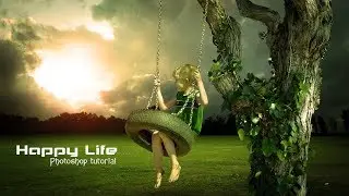 Happy Life | Photoshop Manipulation | Photoshop Tutorial |