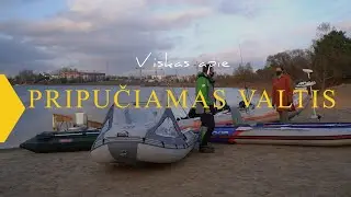 Kablys. Ką reikia žinoti, renkantis pripučiamą valtį? 2020.11.20