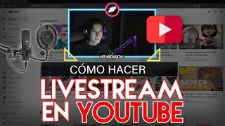 COMO HACER STREAM EN YOUTUBE