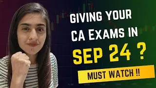 If You Are Giving Your CA Exam In Sep 24 | Must watch this