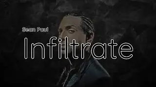 Sean Paul - Infiltrate (lyrics)