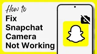 How to Fix Snapchat Camera Not Working on iPhone (2025)