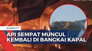 Api Kembali Muncul di Bangkai Kapal Terbakar di Muara Baru karena Cuaca Terik