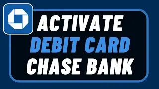 How to Activate Chase Bank Debit Card !