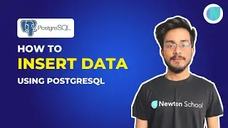 Insert data using PostgreSQL || PostgreSQL Tutorials || Newton School