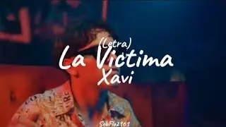 Xavi - La Victima (Video/Letra)