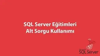 SQL Server'da Alt Sorgu Kullanımı