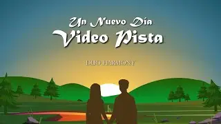 PISTA VIDEO - Un Nuevo Día - Dúo Harmony