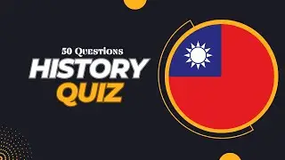 TAIWAN History Quiz ( 50 questions )
