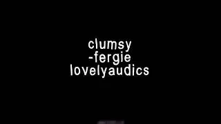 Clumsy - audio edit