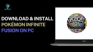 How To Download & Install Pokémon Infinite Fusion on PC