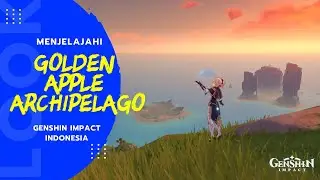 MENJELAJAHI GOLDEN APPLE ARCHIPELAGO Part 1