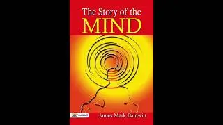 THE STORY OF THE MIND by James Mark Baldwin - Full Audiobook | AudiobookPro