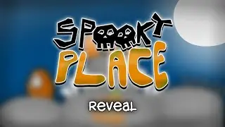 Spooky Place | Reveal